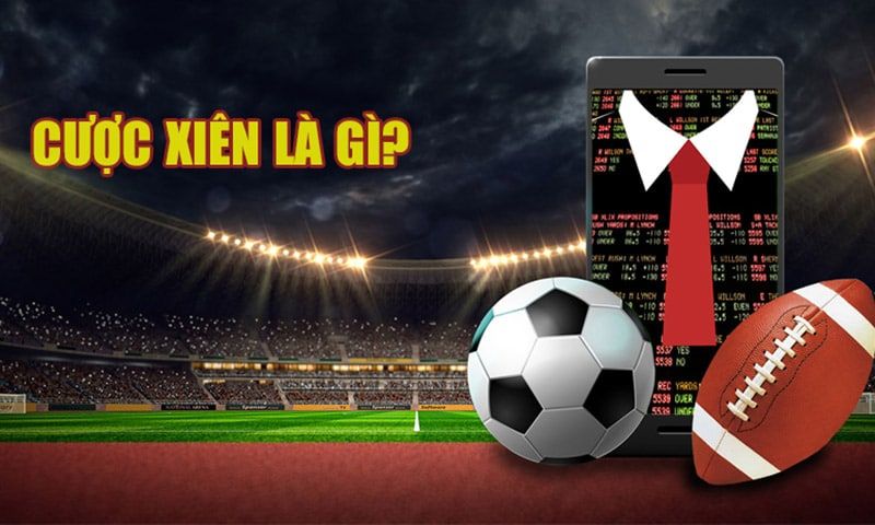 Cược xiên bóng đá và các hướng dẫn tính kèo chi tiết